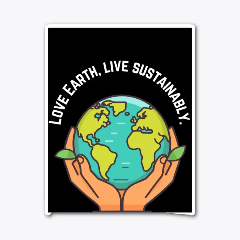 Love Earth, Live Sustainably