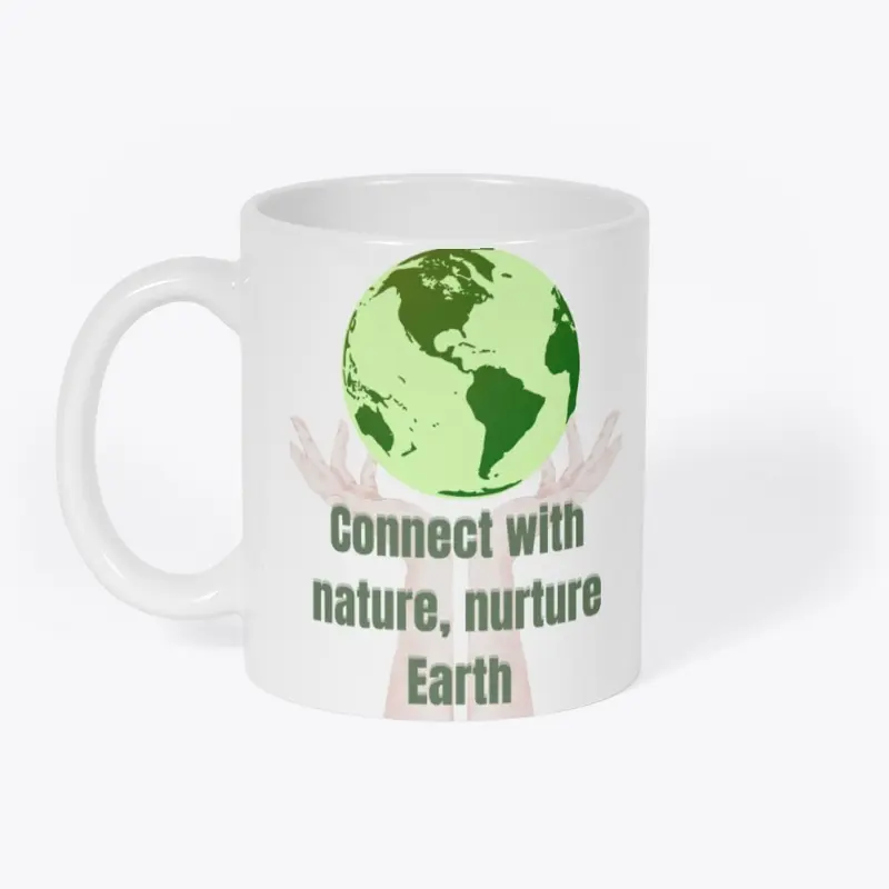 Connect with nature, nurture Earth